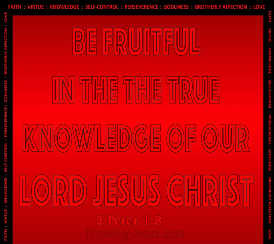 2 Peter 1:8 Be Fruitful In The Knowledge Of Christ (red)